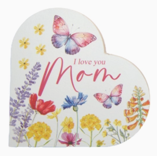 Heart-shaped wooden design wildflowers and butterflies, & 'I love you Mom' in pink script